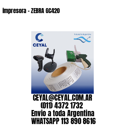 impresora – ZEBRA GC420