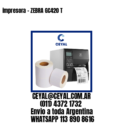 impresora – ZEBRA GC420 T