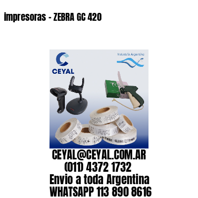 impresoras – ZEBRA GC 420