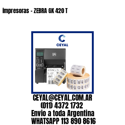 impresoras – ZEBRA GK 420 T