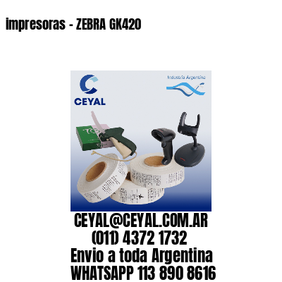 impresoras – ZEBRA GK420