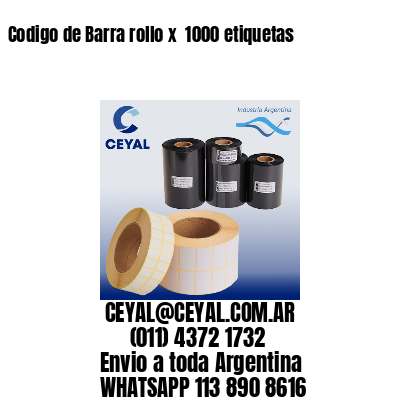 Codigo de Barra rollo x  1000 etiquetas