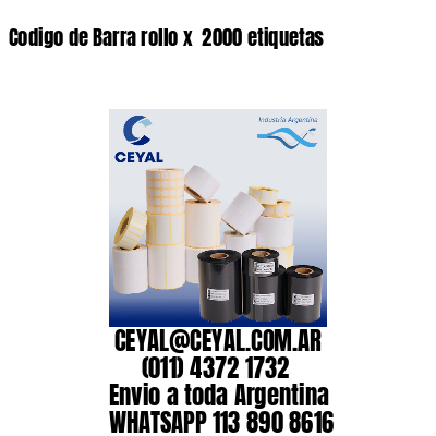 Codigo de Barra rollo x  2000 etiquetas