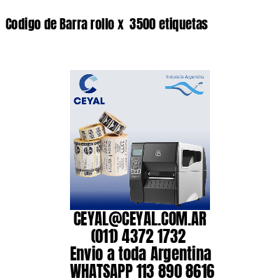 Codigo de Barra rollo x  3500 etiquetas