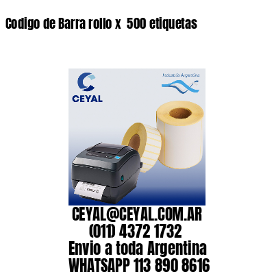 Codigo de Barra rollo x  500 etiquetas
