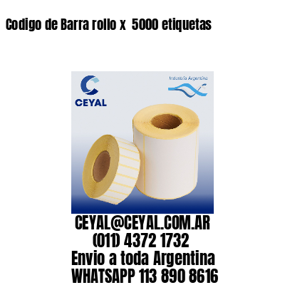 Codigo de Barra rollo x  5000 etiquetas