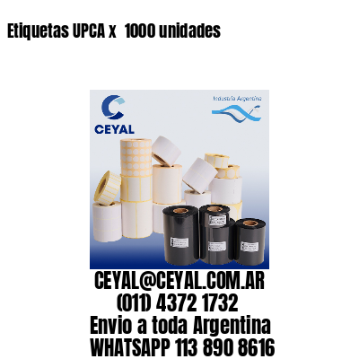 Etiquetas UPCA x  1000 unidades