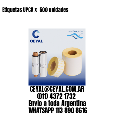 Etiquetas UPCA x  500 unidades