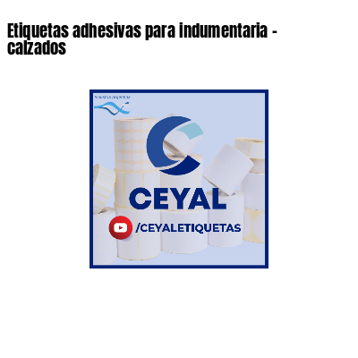Etiquetas adhesivas para indumentaria - calzados