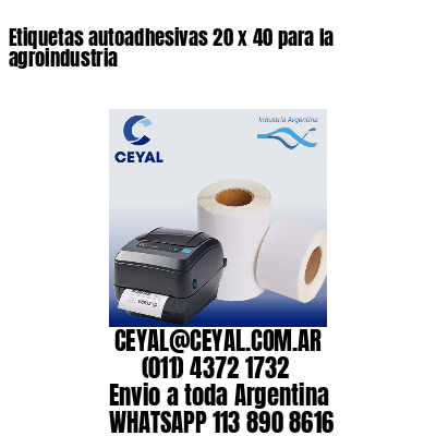 Etiquetas autoadhesivas 20 x 40 para la agroindustria