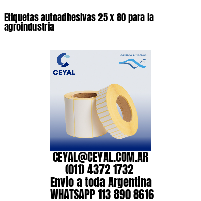 Etiquetas autoadhesivas 25 x 80 para la agroindustria