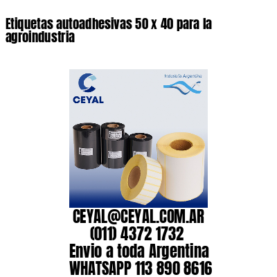Etiquetas autoadhesivas 50 x 40 para la agroindustria