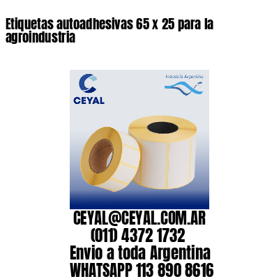 Etiquetas autoadhesivas 65 x 25 para la agroindustria