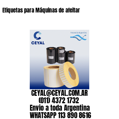Etiquetas para Máquinas de afeitar