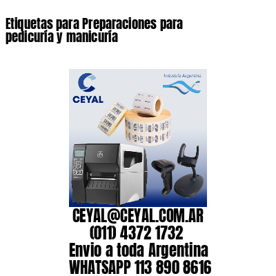 Etiquetas para Preparaciones para pedicuría y manicuría