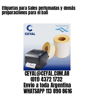 Etiquetas para Sales perfumadas y demás preparaciones para el bañ