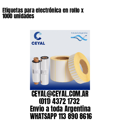 Etiquetas para electrónica en rollo x 1000 unidades