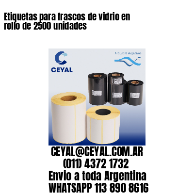 Etiquetas para frascos de vidrio en rollo de 2500 unidades