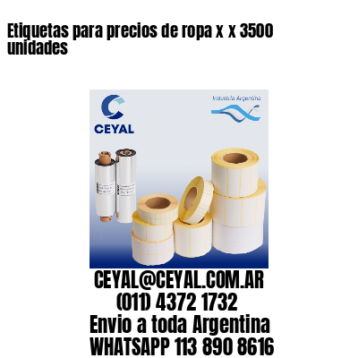 Etiquetas para precios de ropa x x 3500 unidades