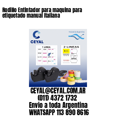 Rodillo Entintador para maquina para etiquetado manual Italiana