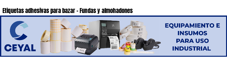 Etiquetas adhesivas para bazar - Fundas y almohadones
