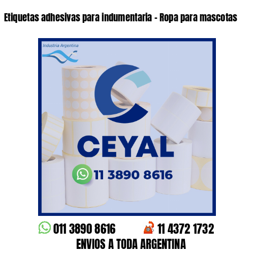 Etiquetas adhesivas para indumentaria - Ropa para mascotas