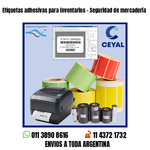 Etiquetas adhesivas para inventarios – Seguridad de mercadería
