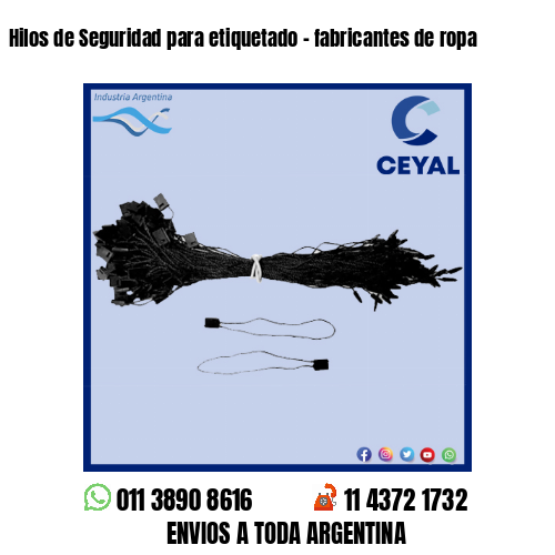 Hilos de Seguridad para etiquetado – fabricantes de ropa