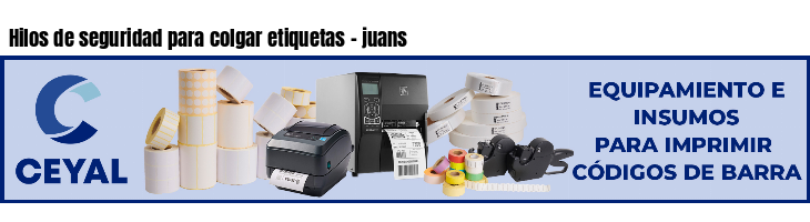Hilos de seguridad para colgar etiquetas - juans