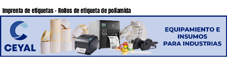 Imprenta de etiquetas - Rollos de etiqueta de poliamida