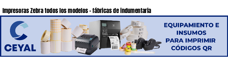 Impresoras Zebra todos los modelos - fábricas de indumentaria