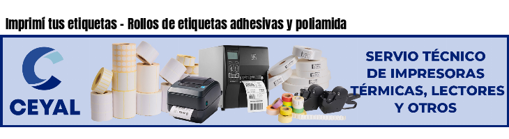 Imprimí tus etiquetas - Rollos de etiquetas adhesivas y poliamida