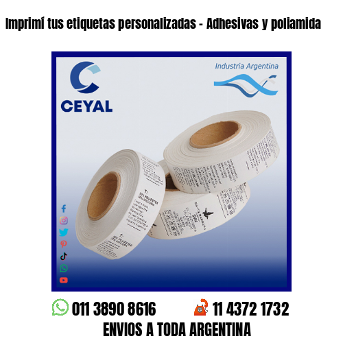 Imprimí tus etiquetas personalizadas – Adhesivas y poliamida