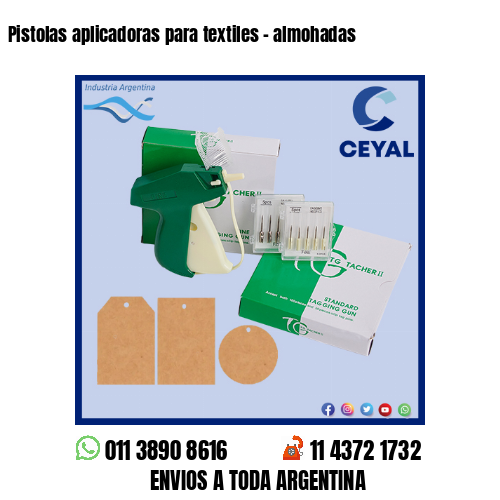 Pistolas aplicadoras para textiles – almohadas
