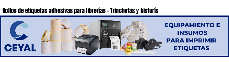 Rollos de etiquetas adhesivas para librerías - Trinchetas y bisturís