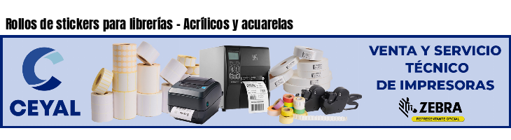 Rollos de stickers para librerías - Acrílicos y acuarelas