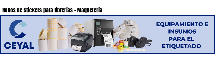 Rollos de stickers para librerías - Maquetería