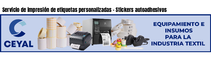 Servicio de impresión de etiquetas personalizadas - Stickers autoadhesivos