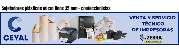 Sujetadores plásticos micro finos 35 mm - confeccionistas