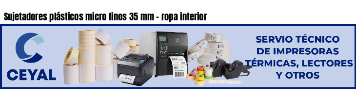 Sujetadores plásticos micro finos 35 mm - ropa interior