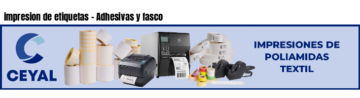 impresion de etiquetas - Adhesivas y fasco
