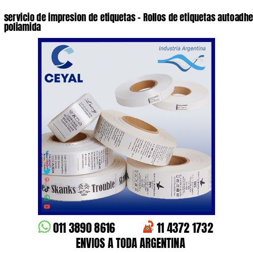servicio de impresion de etiquetas – Rollos de etiquetas autoadhesivas y poliamida