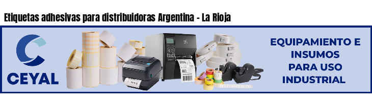 Etiquetas adhesivas para distribuidoras Argentina - La Rioja