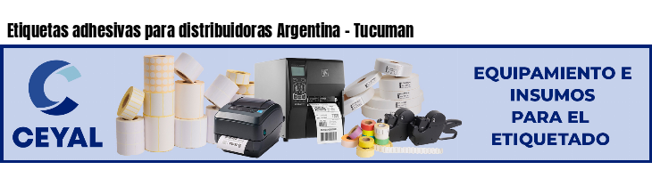 Etiquetas adhesivas para distribuidoras Argentina - Tucuman