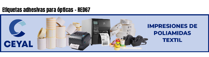 Etiquetas adhesivas para ópticas - RED67