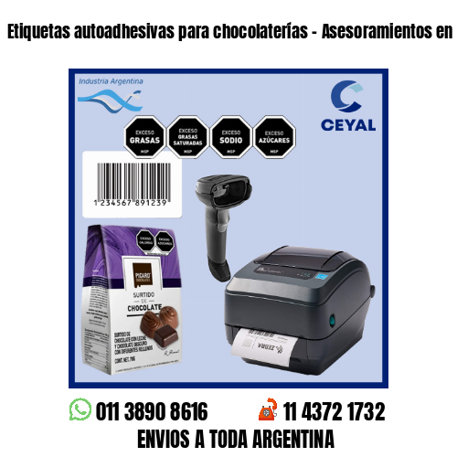 Etiquetas autoadhesivas para chocolaterías – Asesoramientos en el acto!
