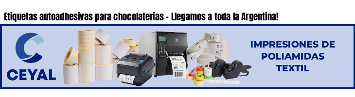 Etiquetas autoadhesivas para chocolaterías - Llegamos a toda la Argentina!