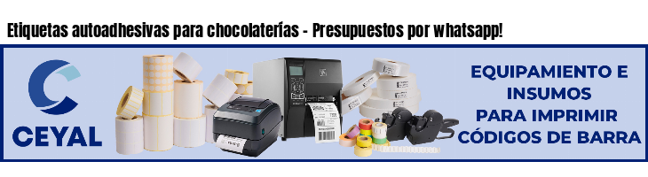 Etiquetas autoadhesivas para chocolaterías - Presupuestos por whatsapp!