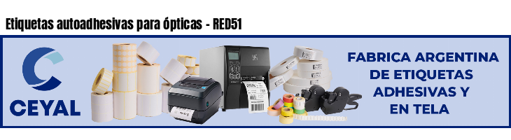 Etiquetas autoadhesivas para ópticas - RED51