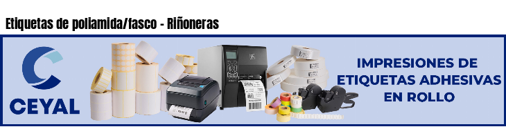 Etiquetas de poliamida/fasco - Riñoneras